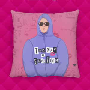 Special Edition Too Gay to Function Pillow ()