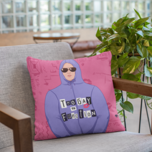 Special Edition Too Gay to Function Pillow ()
